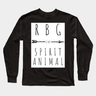 RBG is my Spirit Animal gifts for Strong Women Long Sleeve T-Shirt